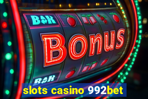 slots casino 992bet